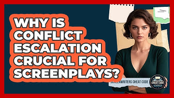 Why Is Conflict Escalation Crucial For Screenplays? - Screenwriter