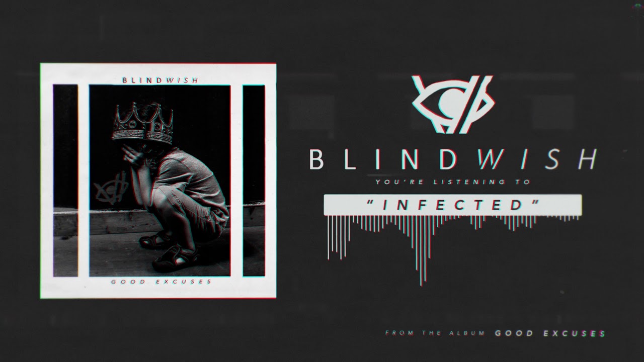 Watch Blindwish - Infected on YouTube Watch Blindwish - Infected on YouTube