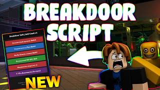 *NEW* BreakDoor Script (PASTEBIN 2026) ( NOCLIP , FLY , ESP MONSTER )
