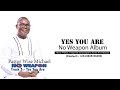 Yes you are by Pastor Wise Michael
