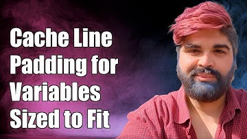 Understanding Cache Line Padding for Variables Sized to Cache Line Size