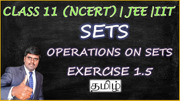 SETS CLASS 11 MATHS |CBSE | NCERT|JEE MATHS | OPERATIONS ON SETS |EXERCISE1.5 |TAMIL