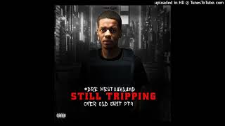 #Dre West Oakland - Top Opp Thot (Official Audio)
