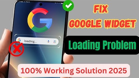 Fix Google Widget Loading Problem | 100% Working Solution (2025)