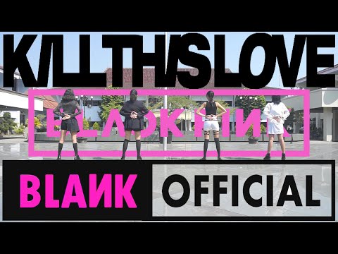 BLACKPINK - KILL THIS LOVE [BLANK OFFICIAL DANCE COVER] 2019