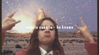 He knows - Camila Cabello ft. Lil Nas X (slowed, reverb)