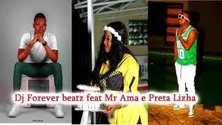 DjForever feat Mr Ama e Preta Lizha ( Audio Official ) Orowe