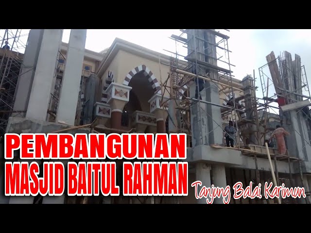 Pembangunan Masjid Baiturrahman Teluk Air Karimun | Khairul Kuzo Vlog class=