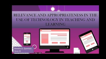 RELEVANCE AND APPROPRIATENESS IN THE USE OF TECHNOLOGY IN TEACHING AND LEARNING