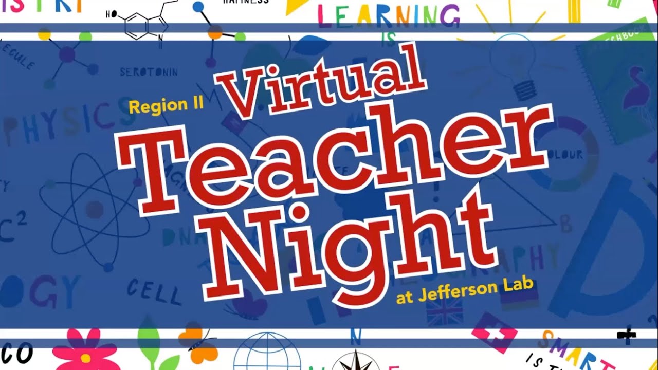Jefferson Lab's Virtual Teacher Night (April 20, 2022)