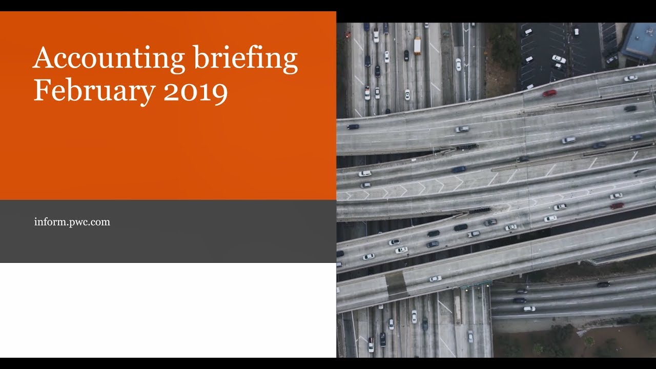 pwc-s-accounting-briefing-february-2019-youtube