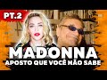 Madonna - Pt02 - Aposto Que Você Não Sabe