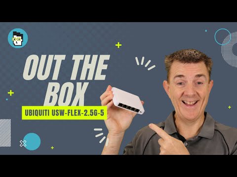 Out the Box Series - Ubiquiti USW-Flex-2.5G-5
