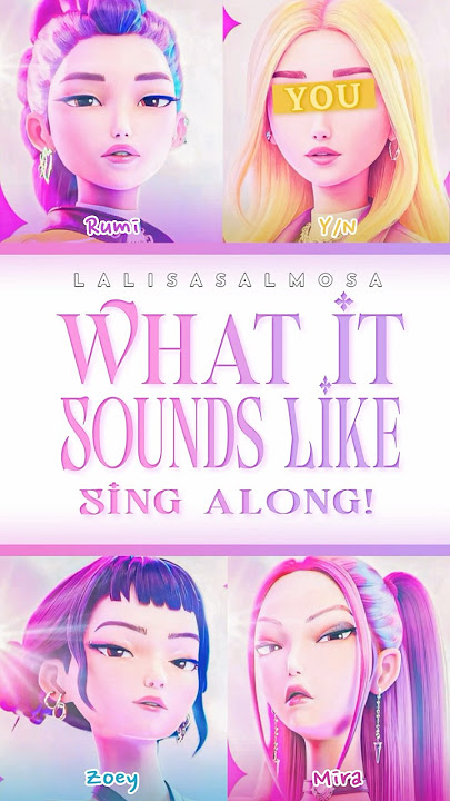 HUNTR/X & YOU AS A MEMBER | What It Sounds Like | K-POP DEMON HUNTERS #KPOPDEMONHUNTERS