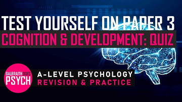 AQA Psychology Paper 3: Cognition & Development- Key Concepts Revision Quiz