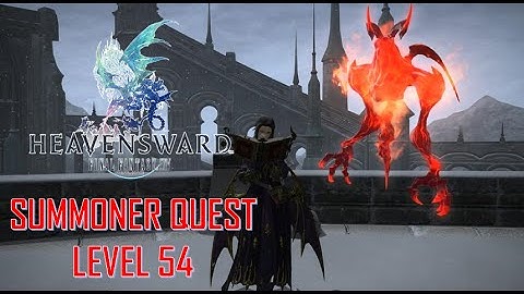 Final Fantasy XIV: Heavensward - Summoner Level 54 Quest
