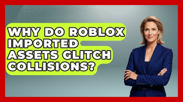 Why Do Roblox Imported Assets Glitch Collisions? - Open World Tycoons