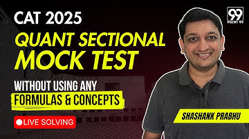 CAT 2025 Quants Sectional Mock Test Live Solving | CAT 2025 Quant Strategy | No Formula, No concept