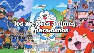 Lo Mejor Del Animes Para Niños Anime