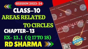 RD Sharma Class 10 Solutions Chapter 13 Areas related to Circles Exercise 13.1 | Q 17 to 18 |
