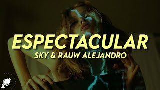 Sky Rompiendo, Rauw Alejandro - Espectacular (Letra/Lyrics)