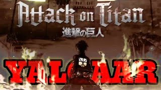 Yalgaar X Attack On Titan Amv