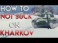 How to Not Suck on Kharkov!