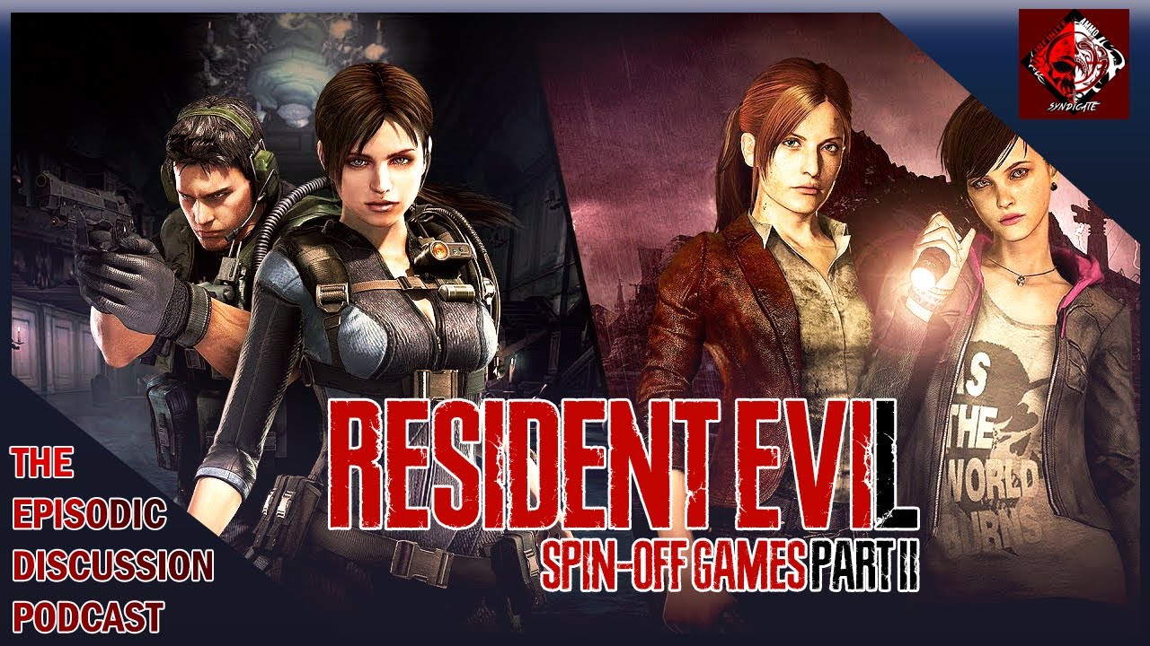 The Prevalent Evil Contagion 🧬- Resident Evil Spin-Offs Part II (Podcast Discussion)
