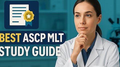 The Best ASCP MLT Study Guide: Your Key to Certification Success