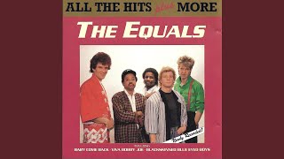Baby Come Back - The Equals
