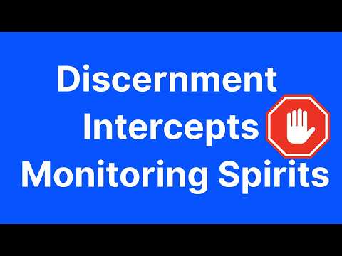 Use Your Discernment To Intercept Monitoring Spirits