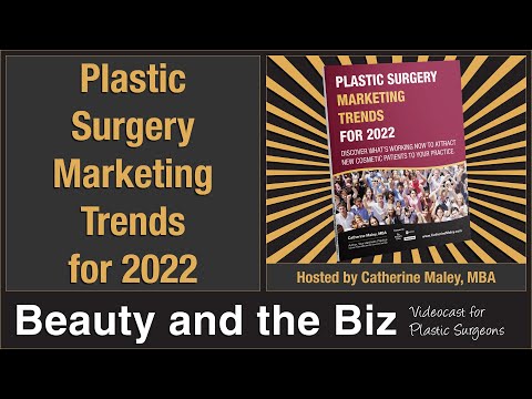 Plastic Surgery Marketing Trends for 2022 - How to Have a Profitable New Year! | Catherine Maley MBA