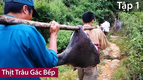 THỊT TRÂU GÁC BẾP - Tập 1