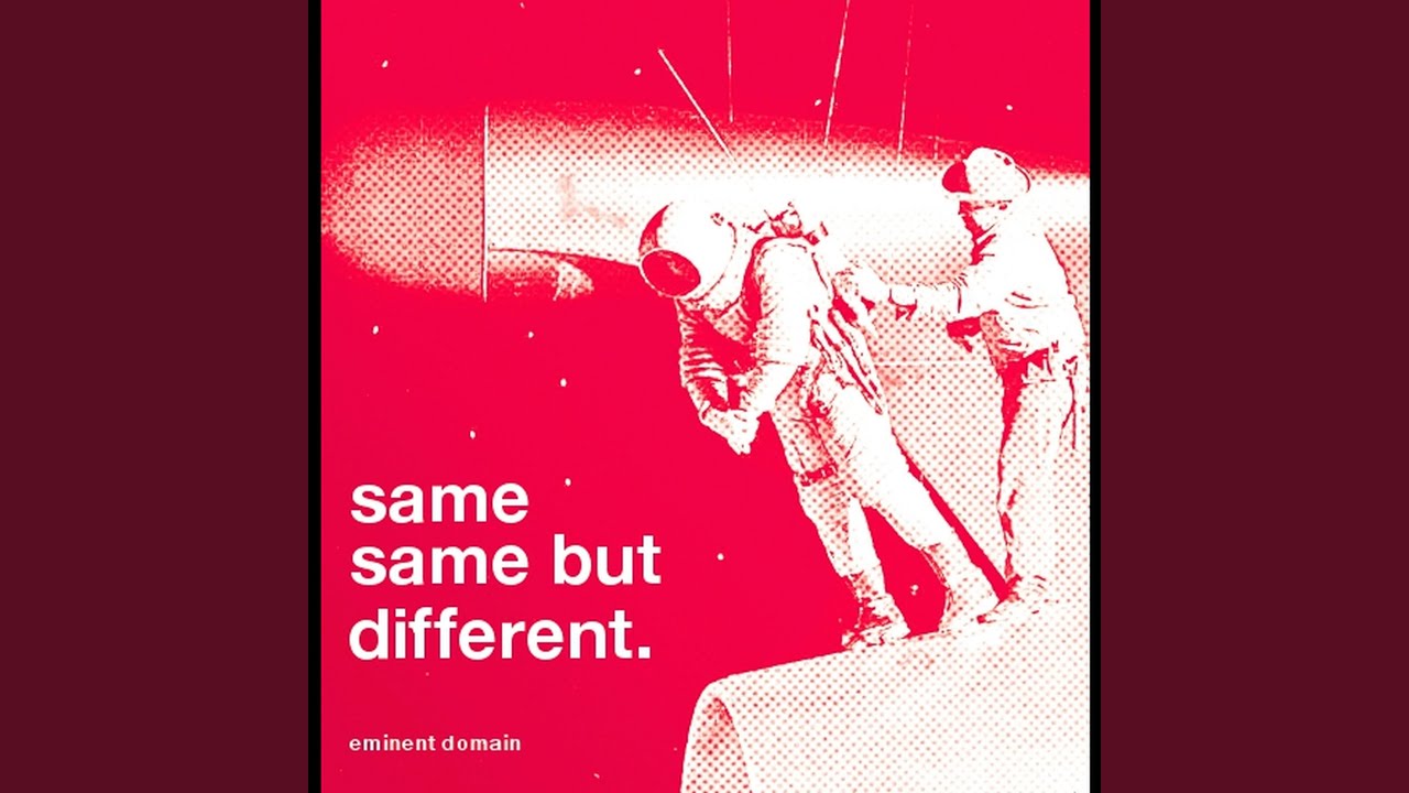 Same same but different. Same same but different