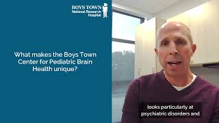 The Boys Town Center for Pediatric Brain Health