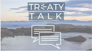 Treaty Talk - BC Modern Treaties
