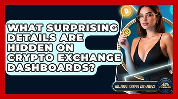 What Surprising Details Are Hidden On Crypto Exchange Dashboards? - All About Crypto Exchanges