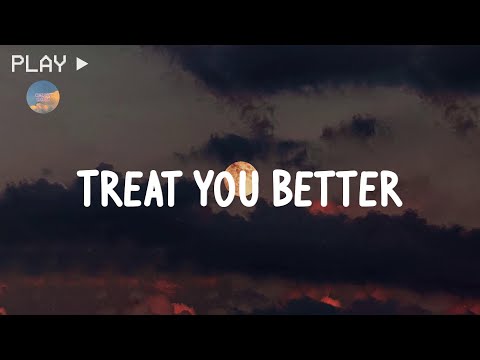 Shawn Mendes – Treat You Better (Lyrics)