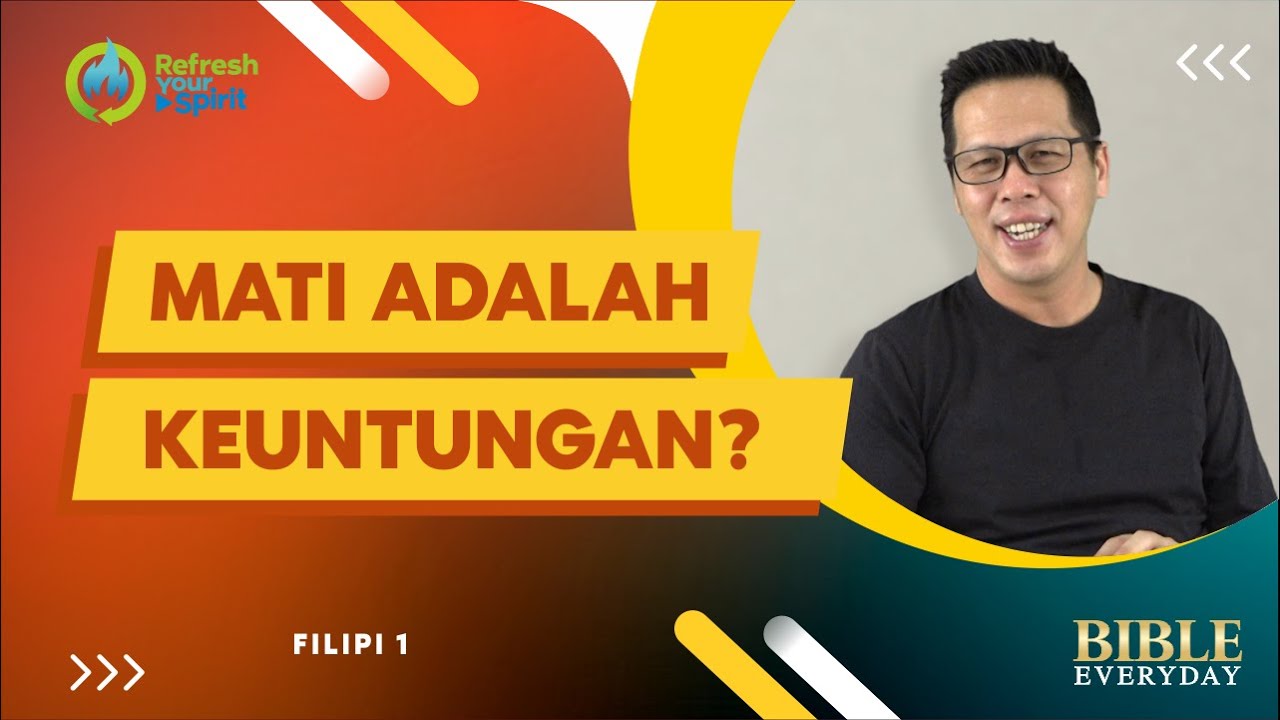 Mati adalah Keuntungan? (Filipi 1) - Petrus Kwik  |  BIBLE EVERY DAY