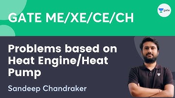 Thermodynamics | Problems Based on Heat Engine/Heat Pump (II) | Sandeep Chandraker | GATE ME, PI, XE