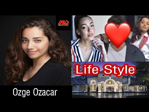 Ozge Ozacar, LifeStyle,Networth,Biography,Age,Height,Weight,Boyfriend, Famous Drama,AD creation