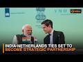 PM Modi’s Netherlands visit marks new chapter in bilateral ties