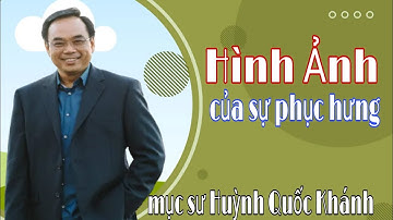 Mục Sư Huỳnh Quốc Khánh 2023 | Hình ảnh của sự phục hưng | Lời Sự Sống