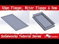 Sheet metal miter flange, edge flange and hem tools in Solidworks