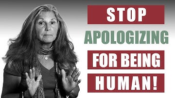 Stop Apologizing for Being Human!