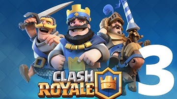Clash Royale - Gameplay Walkthrough Part 3 -  (iOS, Android)