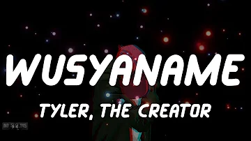 Tyler, The Creator - WUSYANAME (Lyrics)