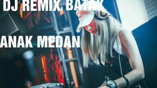 Dj remix batak anak medan