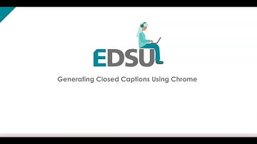 Generate closed captions using Chrome