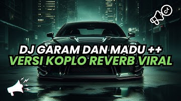 DJ SAKIT DADAKU KU MULAI MERINDU || DJ GARAM DAN MADU VERSI KOPLO REVERB VIRAL TIKTOK REMIX